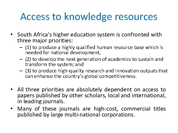 Access to knowledge resources • South Africa's higher education system is confronted with three Access to knowledge resources • South Africa's higher education system is confronted with three