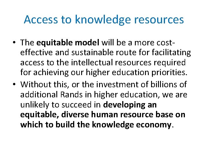 Access to knowledge resources • The equitable model will be a more costeffective and Access to knowledge resources • The equitable model will be a more costeffective and