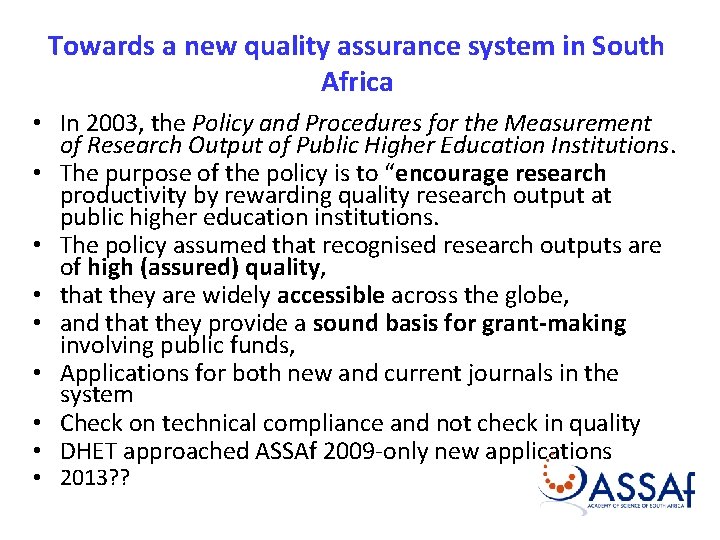 Towards a new quality assurance system in South Africa • In 2003, the Policy Towards a new quality assurance system in South Africa • In 2003, the Policy