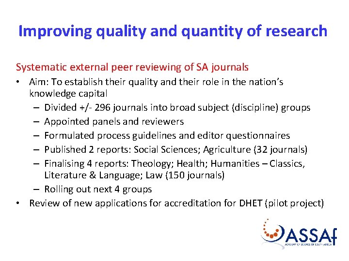 Improving quality and quantity of research Systematic external peer reviewing of SA journals • Improving quality and quantity of research Systematic external peer reviewing of SA journals •