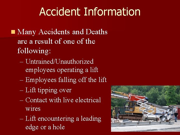 Accident Information n Many Accidents and Deaths are a result of one of the