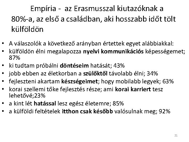 Empíria - az Erasmusszal kiutazóknak a 80%-a, az első a családban, aki hosszabb időt