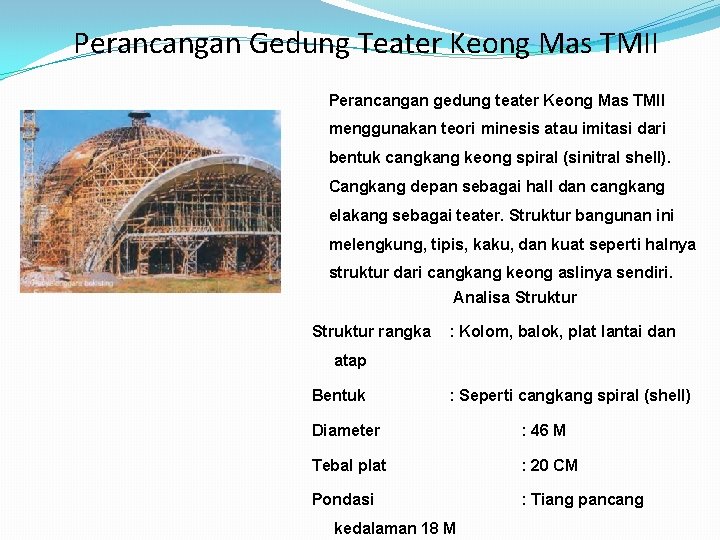 Perancangan Gedung Teater Keong Mas TMII Perancangan gedung teater Keong Mas TMII menggunakan teori