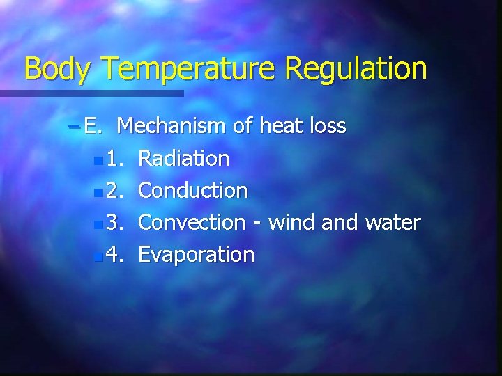 Body Temperature Regulation – E. Mechanism of heat loss n 1. Radiation n 2.
