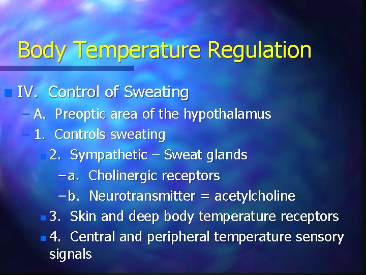 Body Temperature Regulation n IV. Control of Sweating – A. Preoptic area of the