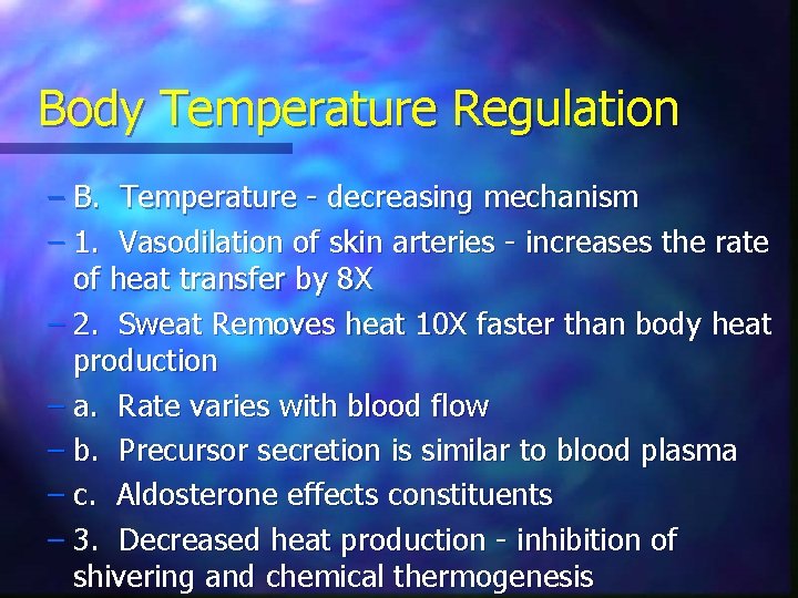 Body Temperature Regulation – B. Temperature - decreasing mechanism – 1. Vasodilation of skin