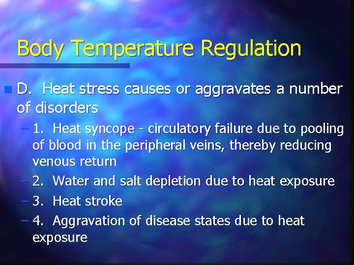 Body Temperature Regulation n D. Heat stress causes or aggravates a number of disorders