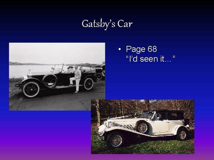 Gatsby’s Car • Page 68 “I’d seen it…” 
