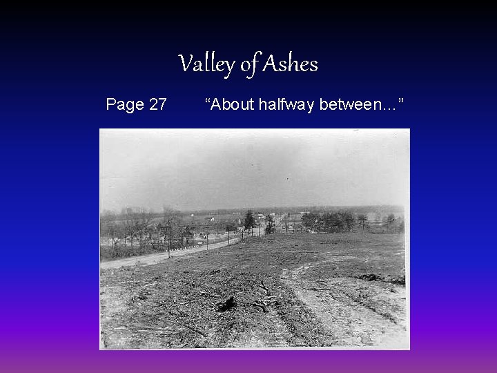 Valley of Ashes Page 27 “About halfway between…” 