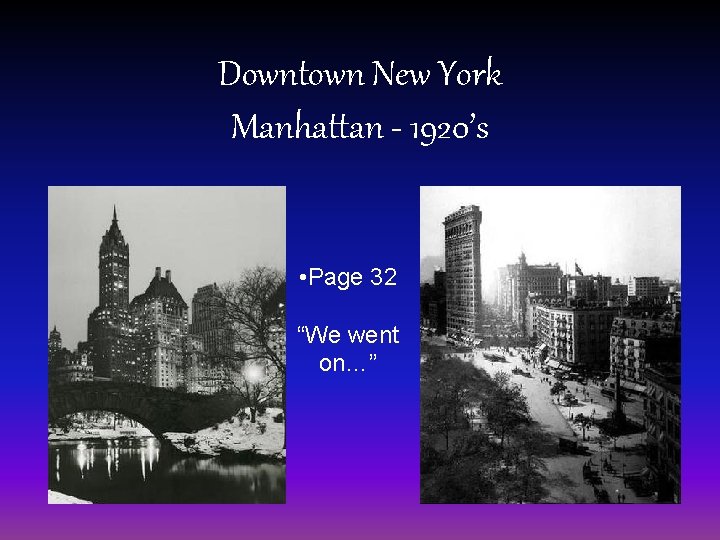 Downtown New York Manhattan - 1920’s • Page 32 “We went on…” 