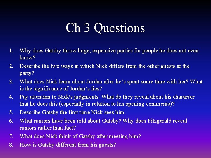 Ch 3 Questions 1. 2. 3. 4. 5. 6. 7. 8. Why does Gatsby
