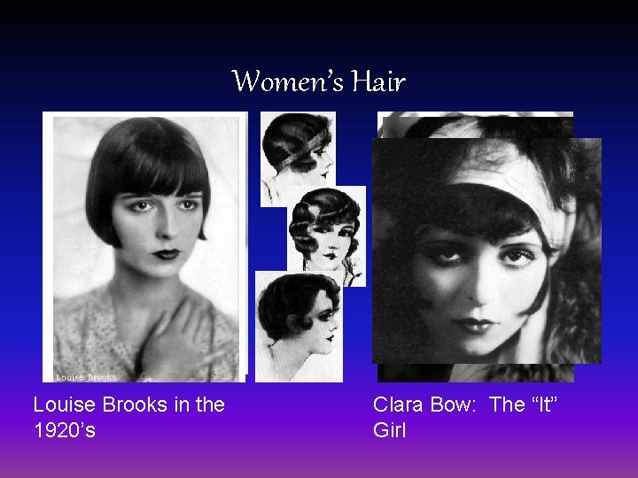 Women’s Hair Louise Brooks in the 1920’s Clara Bow: The “It” Girl 