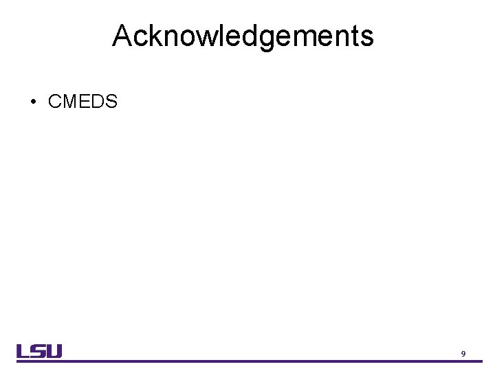 Acknowledgements • CMEDS 9 