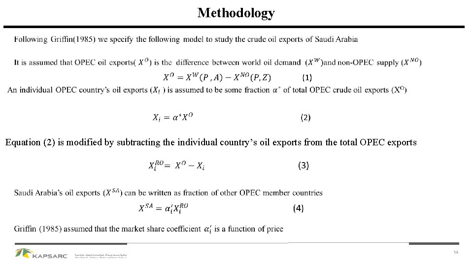 Methodology • Equation (2) is modified by subtracting the individual country’s oil exports from