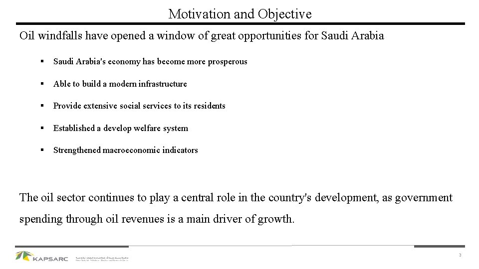 Motivation and Objective Oil windfalls have opened a window of great opportunities for Saudi