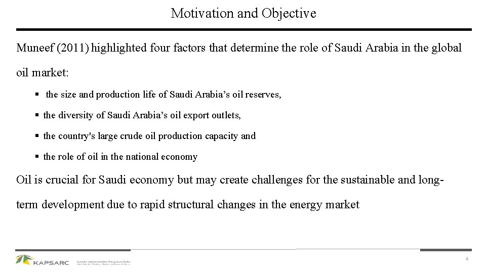 Motivation and Objective Muneef (2011) highlighted four factors that determine the role of Saudi