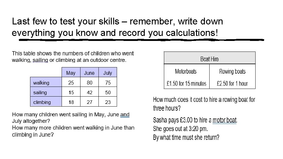 Last few to test your skills – remember, write down everything you know and