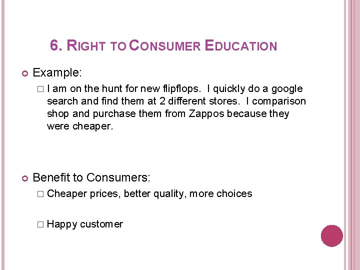 6. RIGHT TO CONSUMER EDUCATION Example: �I am on the hunt for new flipflops.