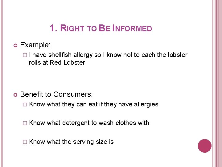 1. RIGHT TO BE INFORMED Example: �I have shellfish allergy so I know not