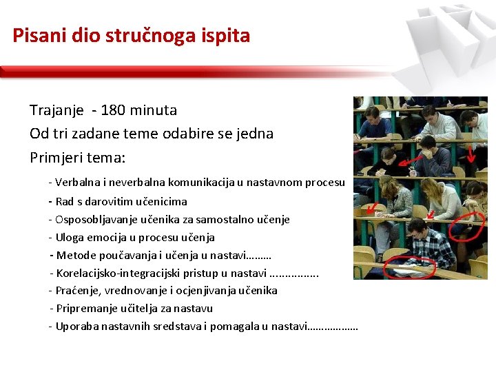 Pisani dio stručnoga ispita Trajanje - 180 minuta Od tri zadane teme odabire se