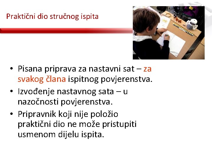 Praktični dio stručnog ispita • Pisana priprava za nastavni sat – za svakog člana