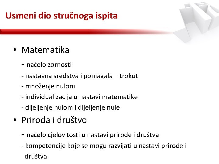 Usmeni dio stručnoga ispita • Matematika - načelo zornosti - nastavna sredstva i pomagala