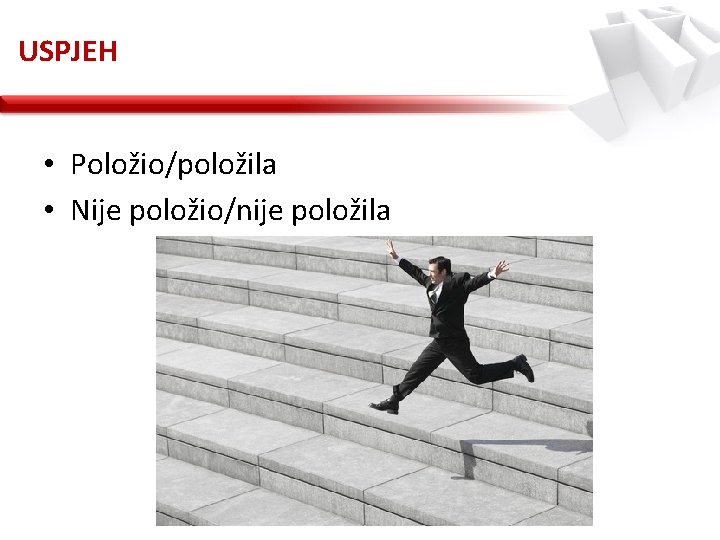 USPJEH • Položio/položila • Nije položio/nije položila 