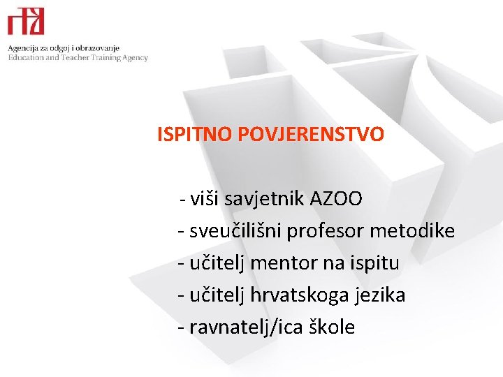 ISPITNO POVJERENSTVO - viši savjetnik AZOO - sveučilišni profesor metodike - učitelj mentor na