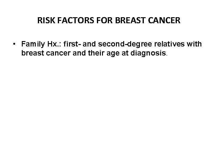 Malignant Breast disorders RISK FACTORS FOR BREAST CANCER