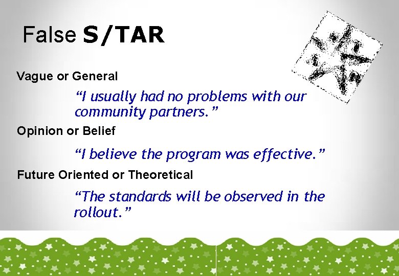 False S/TAR Vague or General “I usually had no problems with our community partners.