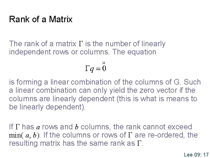 Rank of a Matrix The rank of a matrix is the number of linearly