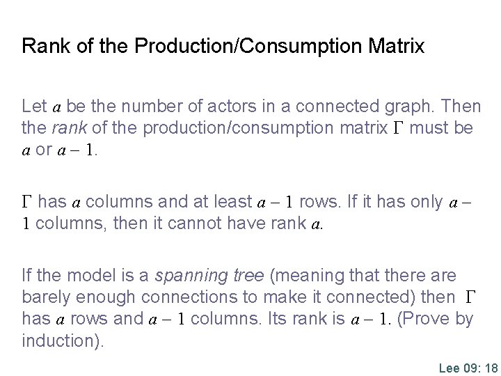 Rank of the Production/Consumption Matrix Let a be the number of actors in a