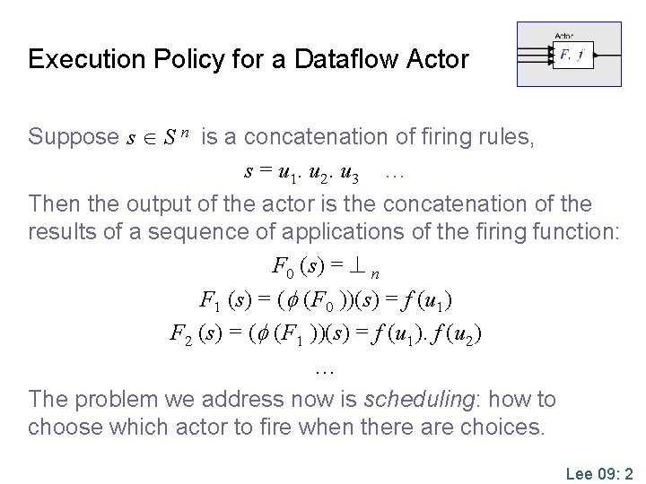 Execution Policy for a Dataflow Actor Suppose s S n is a concatenation of