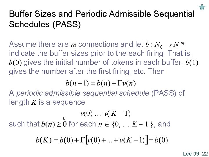 Buffer Sizes and Periodic Admissible Sequential Schedules (PASS) Assume there are m connections and