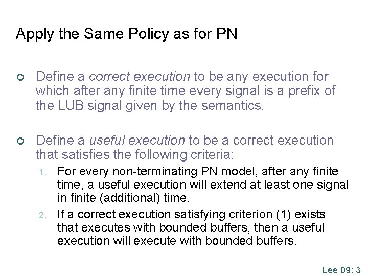 Apply the Same Policy as for PN ¢ Define a correct execution to be