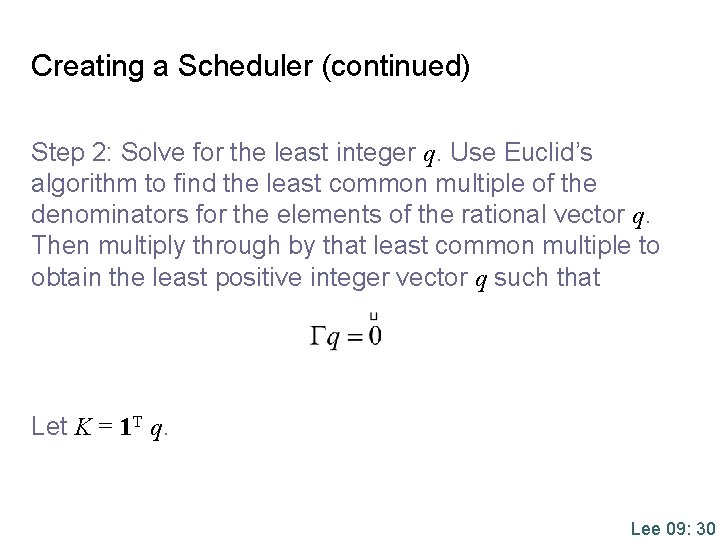 Creating a Scheduler (continued) Step 2: Solve for the least integer q. Use Euclid’s