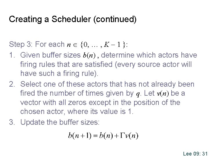 Creating a Scheduler (continued) Step 3: For each n {0, … , K –