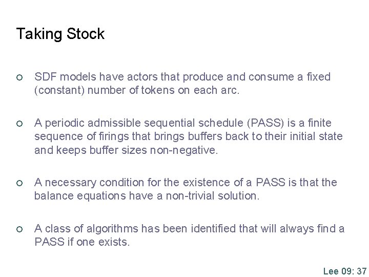 Taking Stock ¢ SDF models have actors that produce and consume a fixed (constant)