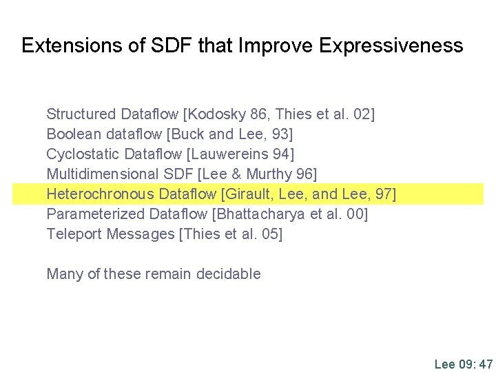 Extensions of SDF that Improve Expressiveness Structured Dataflow [Kodosky 86, Thies et al. 02]