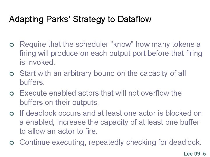 Adapting Parks’ Strategy to Dataflow ¢ ¢ ¢ Require that the scheduler “know” how