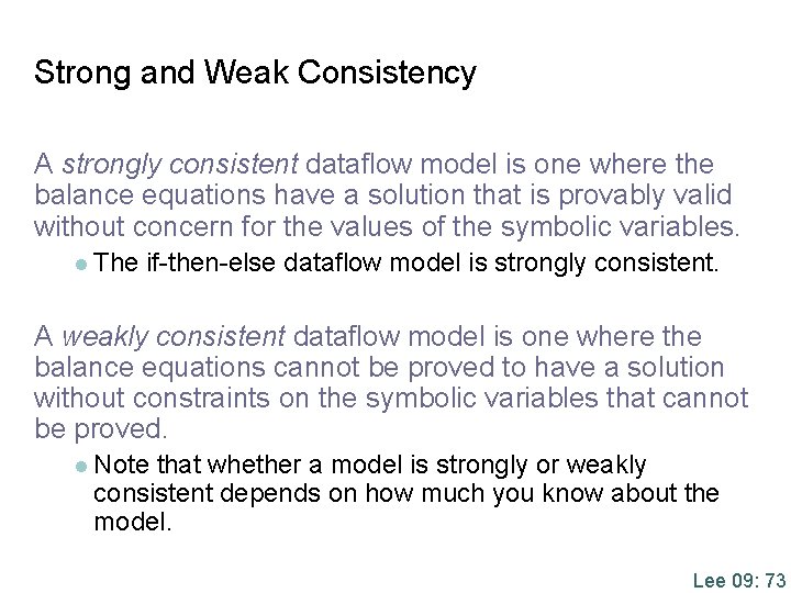 Strong and Weak Consistency A strongly consistent dataflow model is one where the balance