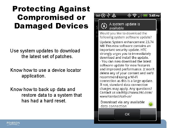 Protecting Against Compromised or Damaged Devices Use system updates to download the latest set