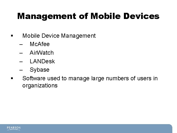 Management of Mobile Devices § § Mobile Device Management – Mc. Afee – Air.