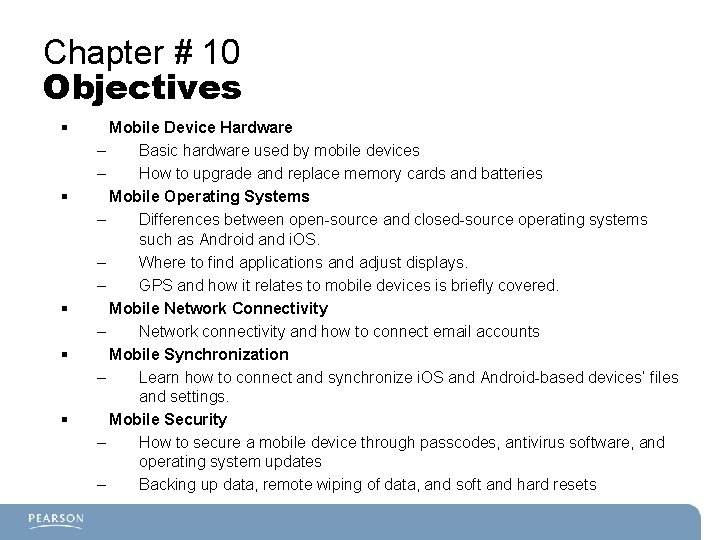 Chapter # 10 Objectives § § § Mobile Device Hardware – Basic hardware used