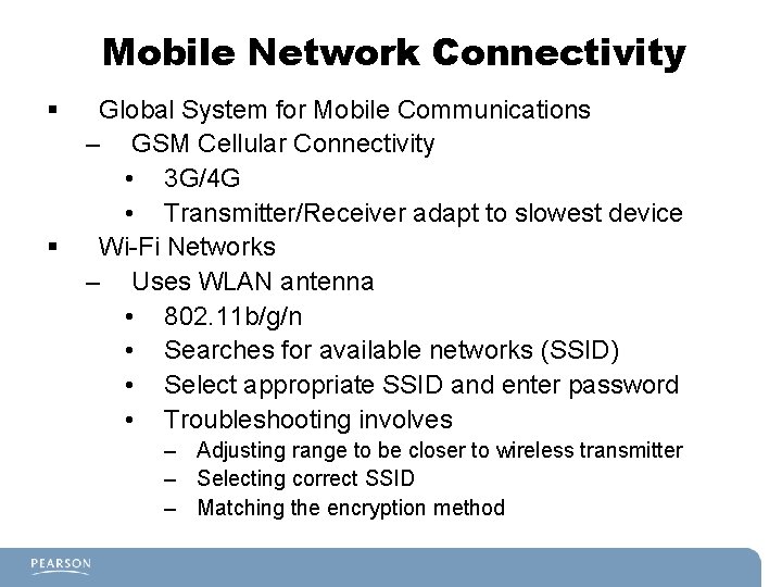 Mobile Network Connectivity § § Global System for Mobile Communications – GSM Cellular Connectivity