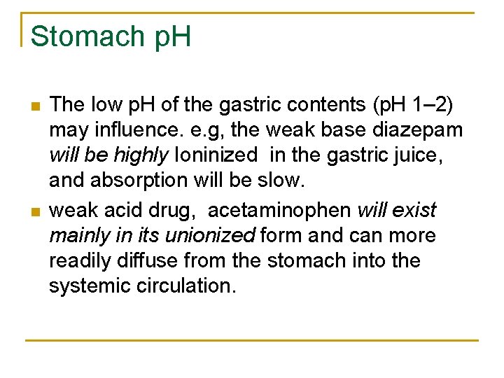 Stomach p. H n n The low p. H of the gastric contents (p.