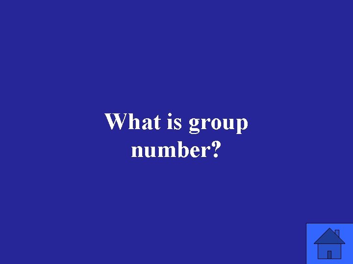 What is group number? 