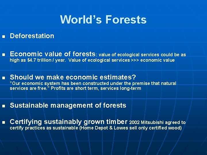 World’s Forests n Deforestation n Economic value of forests: value of ecological services could
