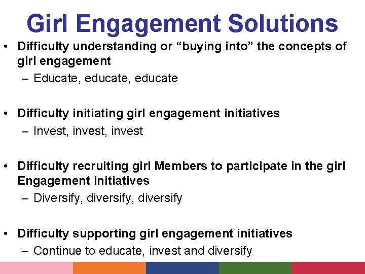 Girl Engagement Solutions • Difficulty understanding or “buying into” the concepts of girl engagement