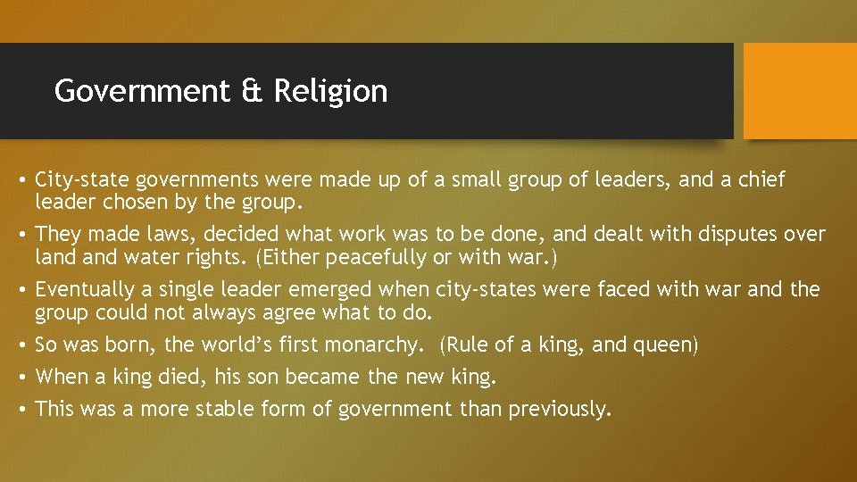Government & Religion • City-state governments were made up of a small group of